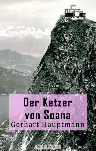 Gerhart Hauptmann: Der Ketzer von Soana