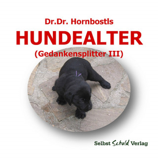 Dr. Dr. Hornbostl, Ernst Zloklikovits: Dr. Dr. Hornbostls Hundealter (Gedankensplitter III)