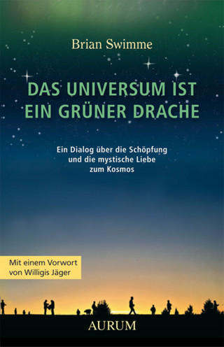 Brian Swimme: Das Universum ist ein grüner Drache