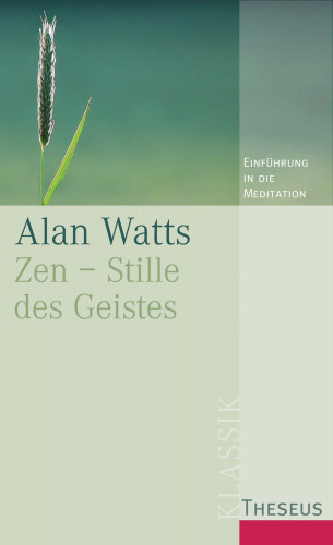 Alan Watts: Zen - Stille des Geistes