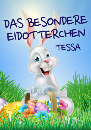 Tessa: Das besondere Eidotterchen