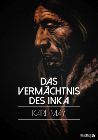 Karl May: Das Vermächtnis des Inka