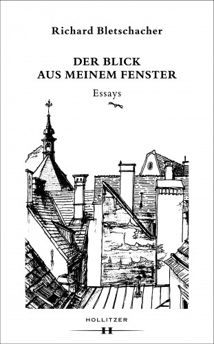 Richard Bletschacher: Der Blick aus meinem Fenster