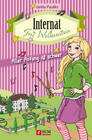 Janita Pauliks: Internat Gut Wolkenstein - Aller Anfang ist schwer
