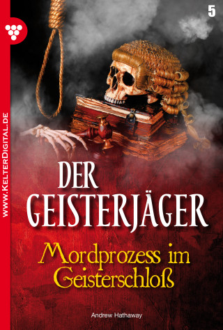 Andrew Hathaway: Der Geisterjäger 5 – Gruselroman