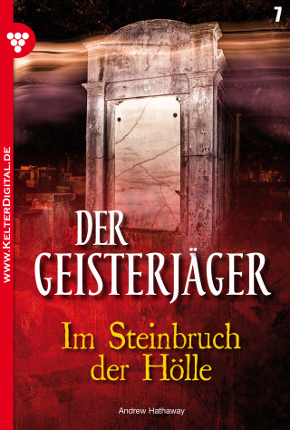 Andrew Hathaway: Der Geisterjäger 7 – Gruselroman