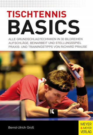 Bernd-Ulrich Groß: Tischtennis Basics