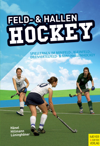 Rüdiger Hänel, Wolfgang Hillmann, Jens Lüninghöner: Feld- und Hallenhockey