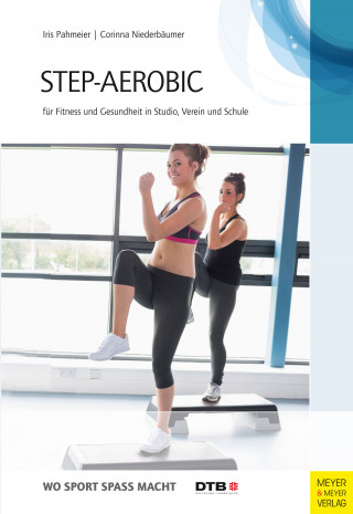 Iris Pahmaier, Corinna Niederbäumer: Step-Aerobic
