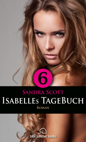 Sandra Scott: Isabelles TageBuch - Teil 6 | Roman