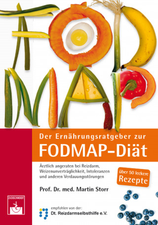 Martin Storr: Der Ernährungsratgeber zur FODMAP-Diät