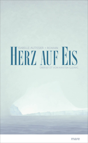 Isabelle Autissier: Herz auf Eis