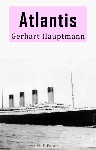 Gerhart Hauptmann: Atlantis
