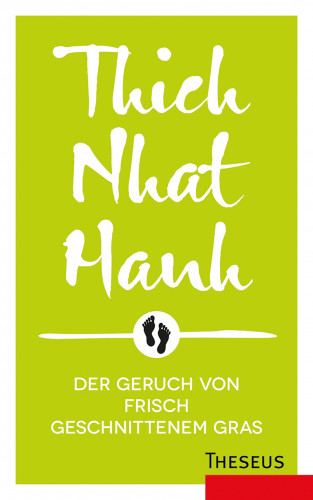 Thich Nhat Hanh: Der Geruch von frisch geschnittenem Gras