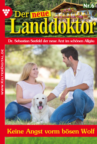Tessa Hofreiter: Der neue Landdoktor 6 – Arztroman