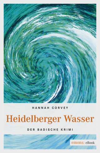 Hannah Corvey: Heidelberger Wasser