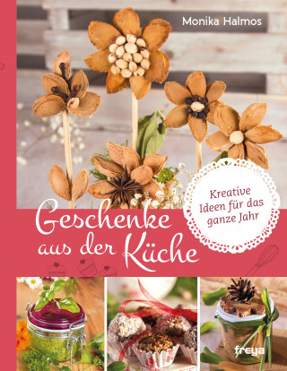 Monika Halmos: Geschenke aus der Küche