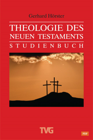 Gerhard Hörster: Theologie des Neuen Testament