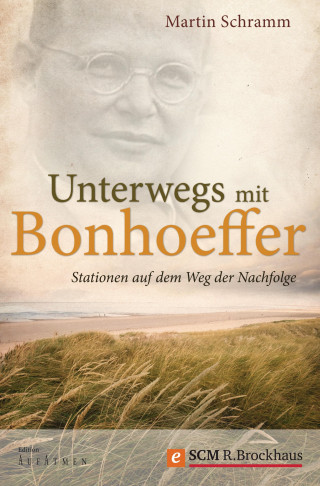 Martin Schramm: Unterwegs mit Bonhoeffer