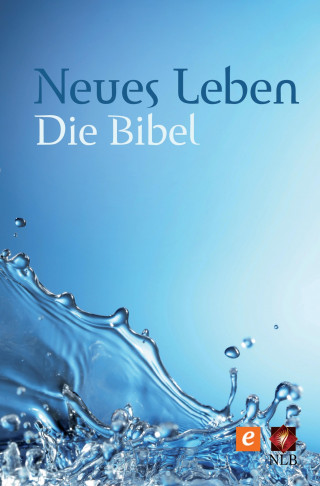 Neues Leben. Die Bibel – Altes und Neues Testament