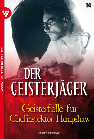 Andrew Hathaway: Der Geisterjäger 14 – Gruselroman