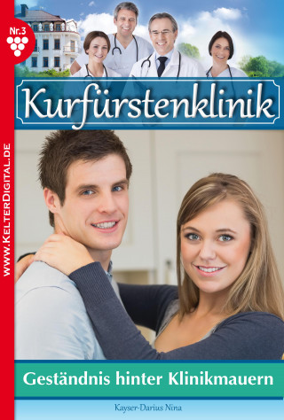 Nina Kayser-Darius: Kurfürstenklinik 3 – Arztroman