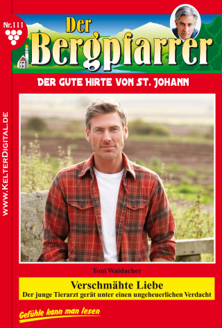 Toni Waidacher: Der Bergpfarrer 111 – Heimatroman