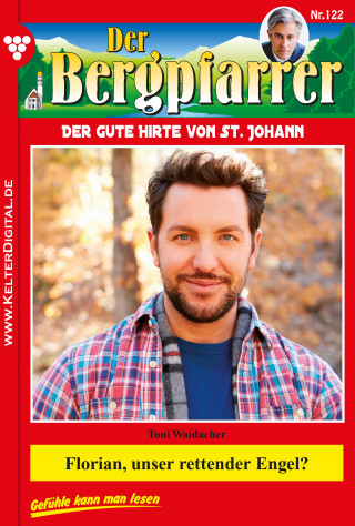 Toni Waidacher: Der Bergpfarrer 122 – Heimatroman