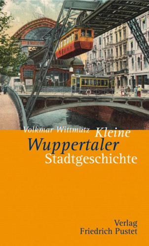 Volkmar Wittmütz: Kleine Wuppertaler Stadtgeschichte