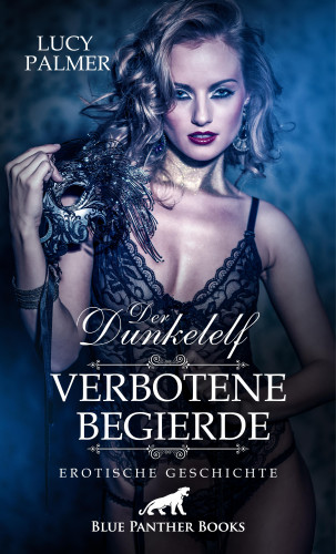 Lucy Palmer: Der Dunkelelf – Verbotene Begierde | Erotische Geschichte