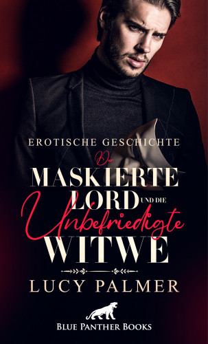 Lucy Palmer: Der maskierte Lord und die unbefriedigte Witwe | Erotische Kurzgeschichte