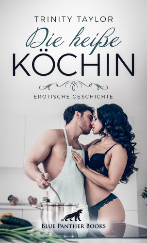 Trinity Taylor: Die heiße Köchin | Erotische Geschichte