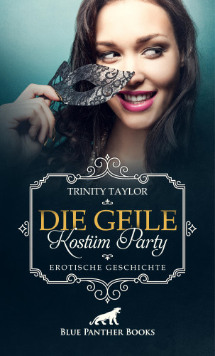 Trinity Taylor: Die geile Kostüm Party | Erotische Geschichte