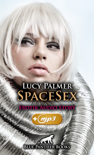 Lucy Palmer: SpaceSex | Erotik Audio Story | Erotisches Hörbuch