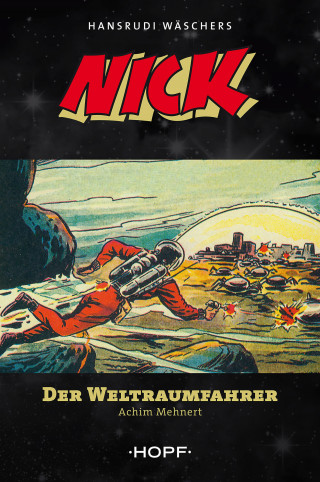 Achim Mehnert: Nick 1: Der Weltraumfahrer