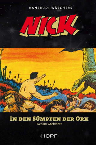 Achim Mehnert: Nick 3: In den Sümpfen der Ork