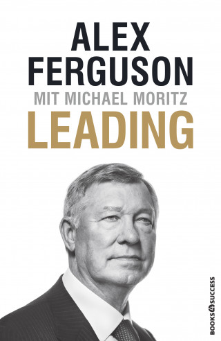 Alex Ferguson, Michael Moritz: Leading