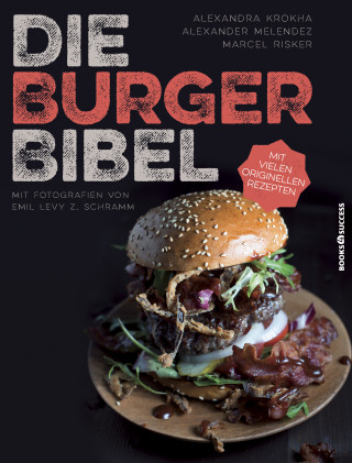 Alexandra Krokha, Alexander Melendez, Marcel Risker: Die Burger-Bibel