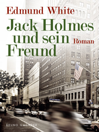 Edmund White: Jack Holmes und sein Freund