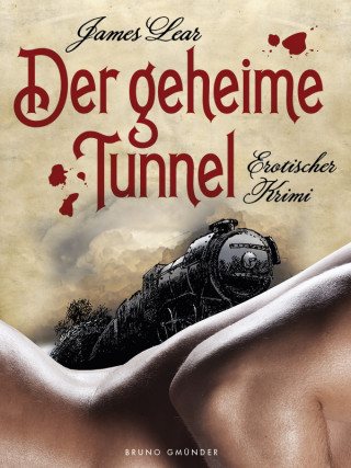 James Lear: Der geheime Tunnel