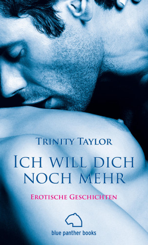 Trinity Taylor: Ich will dich noch mehr | Erotische Geschichten
