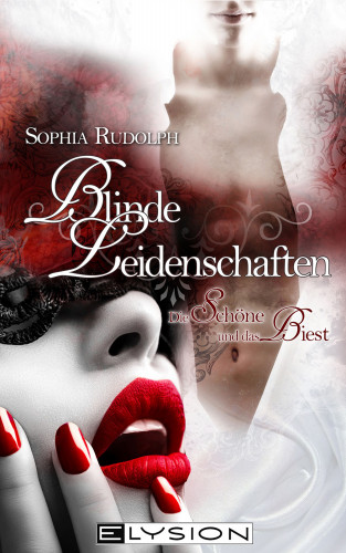 Sophia Rudolph: Blinde Leidenschaften