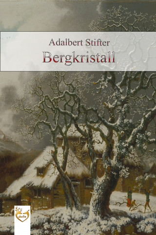 Adalbert Stifter: Bergkristall