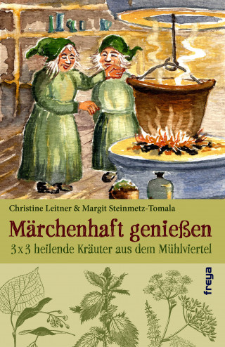 Christine Leitner, Margit Steinmetz-Tomala: Märchenhaft genießen