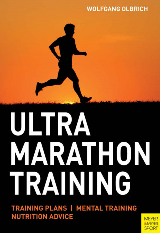 Wolfgang Olbrich: Ultra Marathon Training