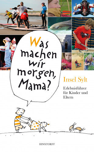 Alice Düwel, Wolfgang Stelljes: Was machen wir morgen, Mama? Insel Sylt