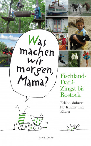 Kirsten Schielke, Birgit Vitense: Was machen wir morgen, Mama? Fischland-Darß-Zingst bis Rostock