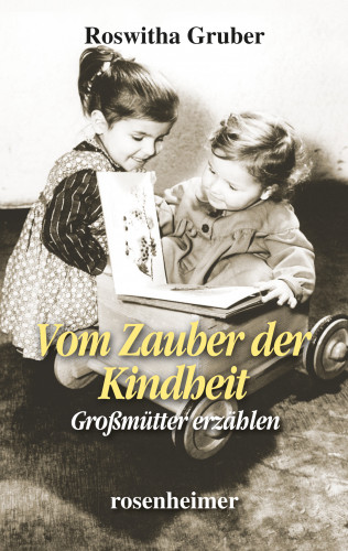 Roswitha Gruber: Vom Zauber der Kindheit