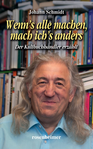 Johann Schmidt: Wenn's alle machen, mach ich's anders