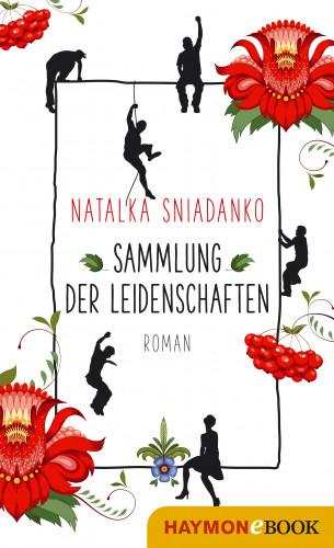 Natalka Sniadanko: Sammlung der Leidenschaften